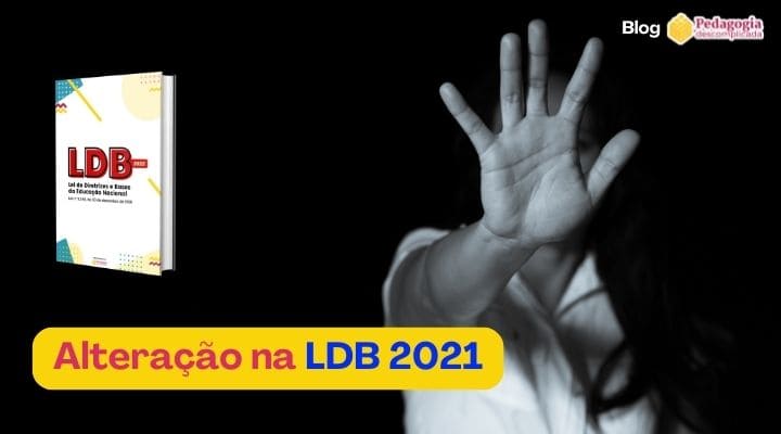 Alteração na LDB em 2021: prevenção de violência contra a mulher (artigo 26)