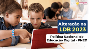 Alteração Na LDB 2023: Educação Digital. O Que Mudou?