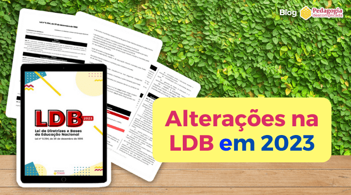 LDB 2023| Alterações recentes na Lei de Diretrizes e Bases 9.394/96