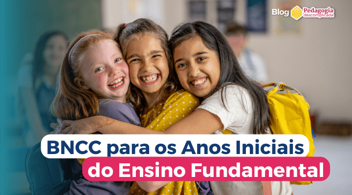 Base Nacional Comum Curricular (BNCC) para os Anos Iniciais do Ensino Fundamental